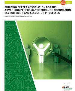 Building Better Association Boards: Advancing Performance through Nomination, Recruitment, and Selection Processes  (PDF)