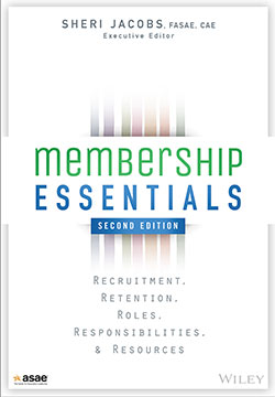 Membership Essentials: Recruitment, Retention, Roles, Responsibilities, and Resources, 2nd Edition