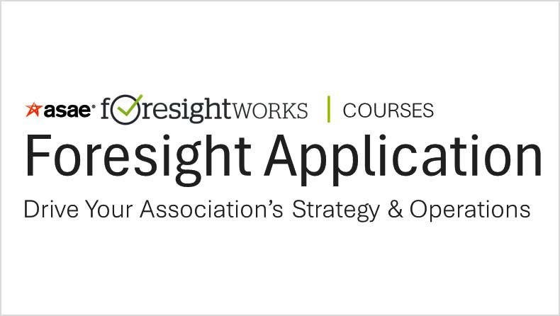 Foresight Application Course 1: Applying Foresight to Strategy and Operations