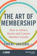 The Art of Membership: How to Attract, Retain, and Cement Member Loyalty