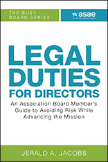 Publication cover image for Legal Duties for Directors: An Association Board Member’s Guide to Avoiding Risk While Advancing the Mission